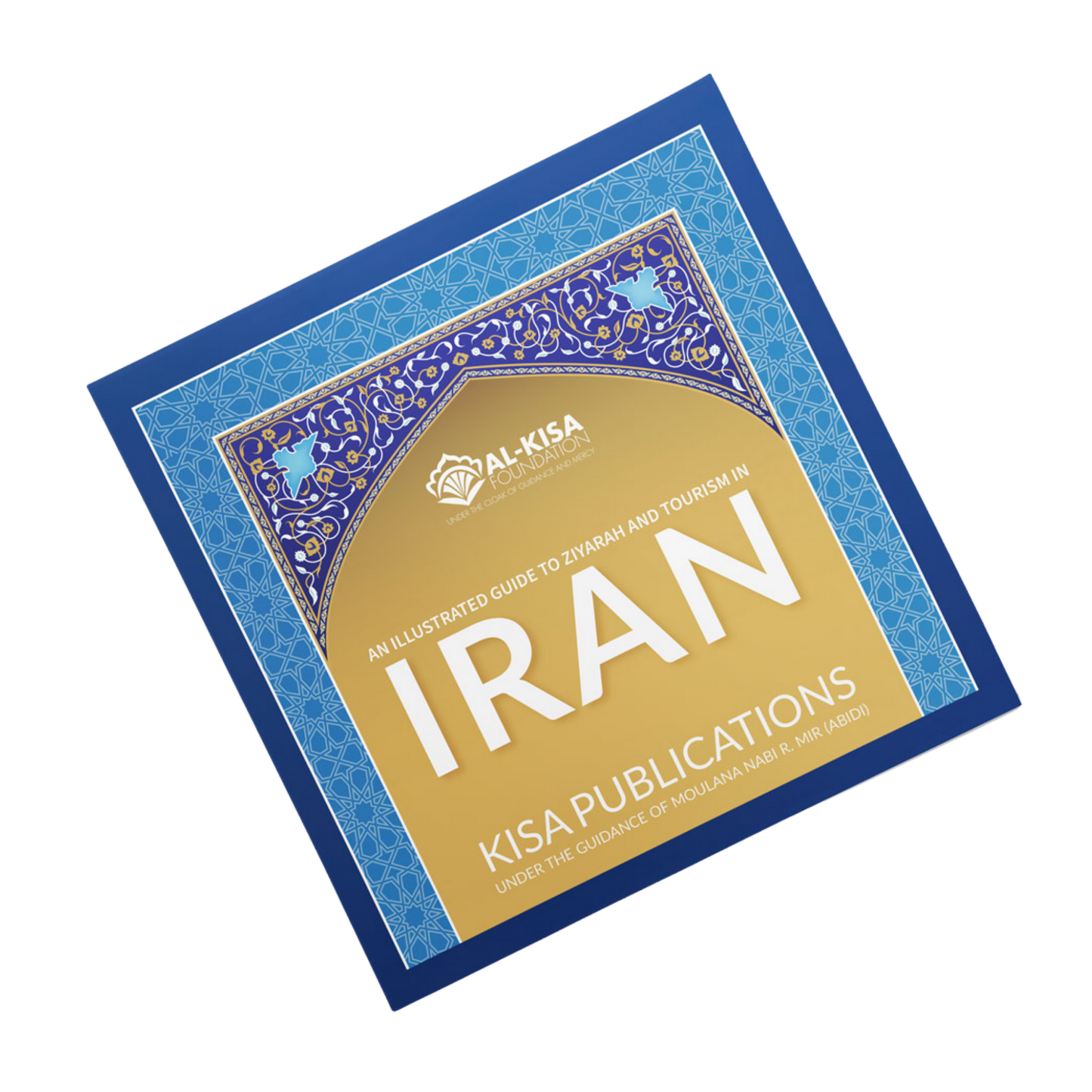 An Illustrated Guide to Ziyarah and Tourism in Iran
