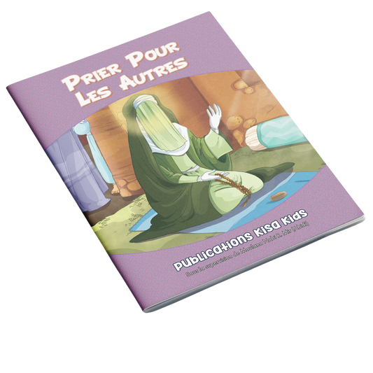 Great Prophets & Ahlul Kisa Series | Pray For Others (FRENCH)