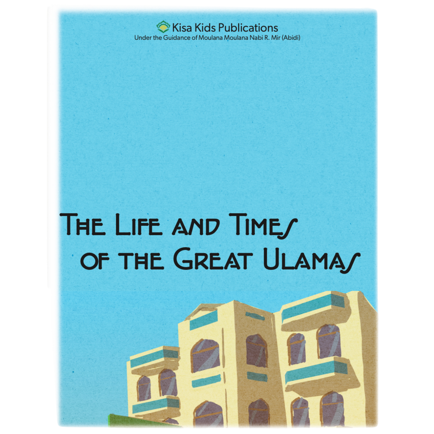 The Life and Times of the Great Ulamas | Chapter 1