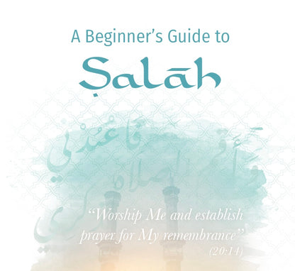 A Beginner’s Guide to Salah