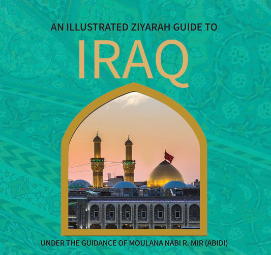 An Illustrated Ziyarah Guide to Iraq