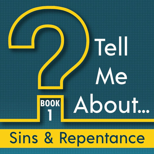 Tell Me About: Sins and Repentance