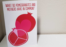 Load image into Gallery viewer, Mother&#39;s Day Card | Pomegranate